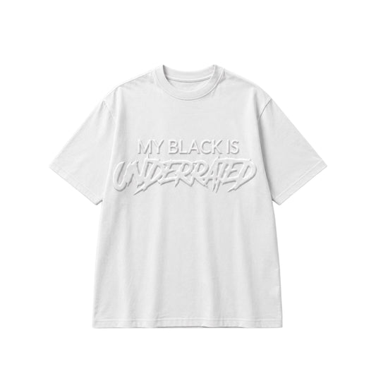 My Black Is Underrated White Shirt