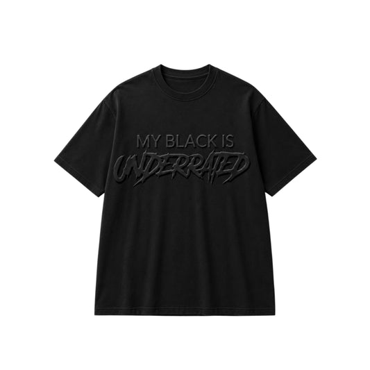 My Black Is Underrated Black Shirt